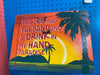 Drink In My Hand Sunset Sign