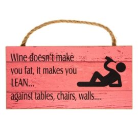 Wine Makes You Lean Sign