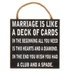Marriage Is Like A Deck Of Cards Sign
