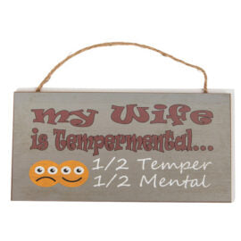 My Wife Is Tempermental Sign